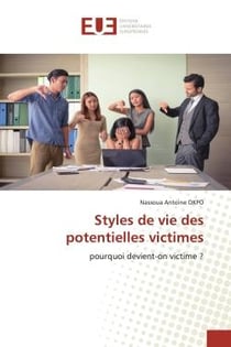 Styles de vie des potentielles victimes : pourquoi devient-on victime ?
