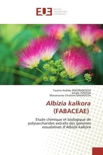 Albizia kalkora (FABACEAE) : Etude chimique et biologique de polysaccharides extraits des gommes exsudatives d'Albizia kalkora