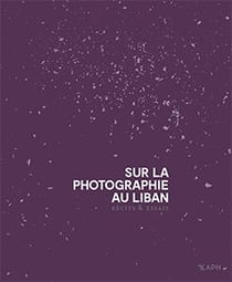 Sur la photographie au Liban - récits et essais