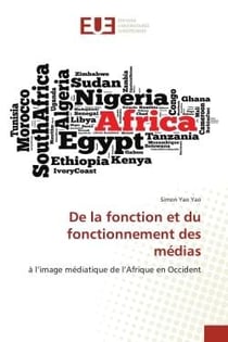 De la fonction et du fonctionnement des médias : à l'image médiatique de l'Afrique en Occident
