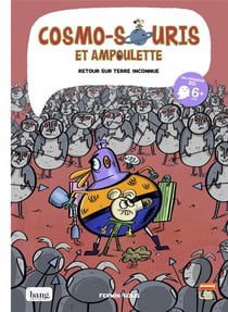 Cosmo-souris et Ampoulette Tome 5 : retour sur terre inconnue
