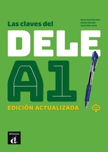 Las claves del DELE : espagnol - A1 - edición actualizada