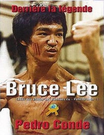 Bruce lee derriere la legende