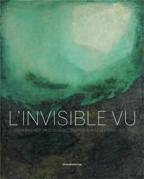 L'invisible vu - les peintres abstraits du musée des beaux-arts de rouen,1937-1997
