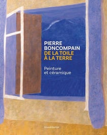 PIERRE BONCOMPAIN. DE LA TOILE A LA TERRE : PEINTURE ET CERAMIQUE