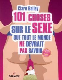 101 choses sur le sexe que le monde ne devrait pas savoir