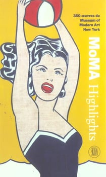 Moma highlights - 350 oeuvres du museum of modern art new york