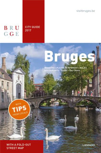 City guide bruges 2017 - museums, places of interest, walks, restaurants, cafés, accommodations, day trips