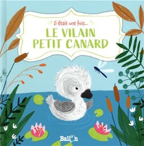 Il était une fois... : le vilain petit canard