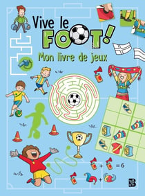 Vive le foot ! Mon livre de jeux