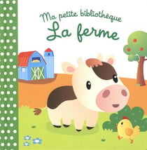 Ma petite biliothèque : la ferme