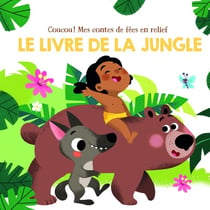 Mes contes de fées en relief : le livre de la jungle