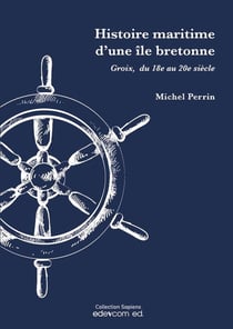 Histoire maritime d'une île bretonne : Groix, du 18e au 20e siècle
