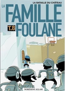 La famille Foulane Tome 8 : la bataille du château
