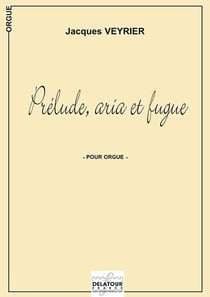 Prélude, aria et fugue pour orgue