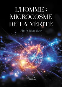 L'Homme : microcosme de la vérité