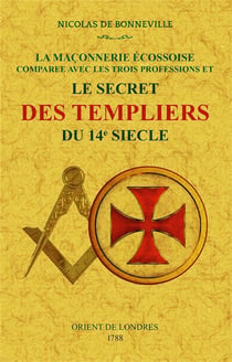 Le secret des Templiers du 14e siècle - la maçonnerie écossoise comparée avec les trois professions