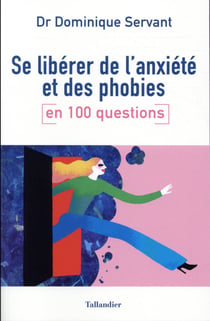 Se libérer de son anxiété et de ses phobies en 100 questions
