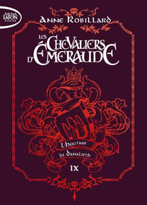 Les Chevaliers d'Émeraude Tome 9 : l'héritage de Danalieth - édition collector