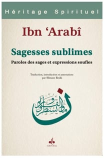 Les sagesses sublimes - paroles de sages et expressions soufis