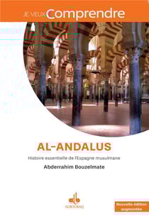 Al-Andalus : histoire essentielle de l'Espagne musulmane