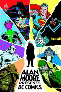 Alan Moore présente DC Comics