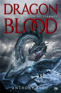 Dragon blood Tome 2 : la légion des flammes