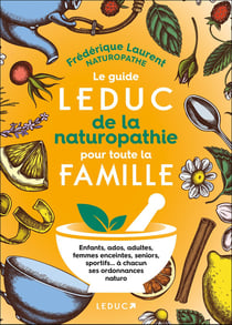 Le guide leduc de la naturopathie pour toute la famille