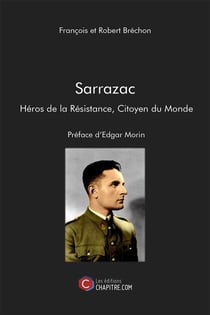Sarrazac - héros de la Résistance, citoyen du monde - preface d'edgar morin
