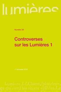 Lumières n.33 : controverses sur les lumieres Tome 1