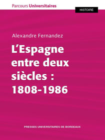 L'Espagne entre deux siècles : 1808-1986
