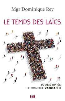 Le temps des laïcs - 50 ans après le concile Vatican II