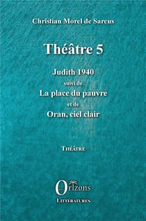 Théâtre 5 : Judith 1940, la place du pauvre, Oran, ciel clair
