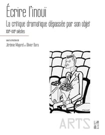 Écrire l'inouï : la critique dramatique dépassée par son objet, XIXe-XXIe siècle