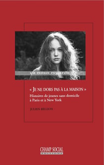 Je ne dors pas à la maison - histoires de jeunes sans domicile à Paris et à New York