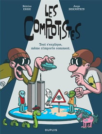 Les complotistes - tout s'explique, même n'importe comment