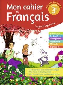 Mon cahier de français pour lire, écrire et parler : mon cahier de français 3ème - langue et expression