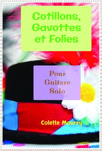 Cotillons, gavottes et folies - pour guitare solo