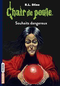 Chair de poule Tome 20 : souhaits dangereux