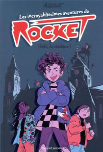 Les incroyablissimes aventures de Rocket Tome 1 - holà, la sixième !