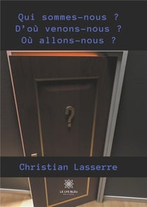 Qui sommes-nous ? d'où venons-nous ? où allons-nous ?