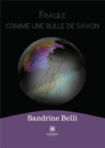 Fragile comme une bulle de savon