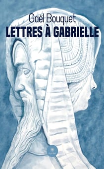 Lettres à Gabrielle