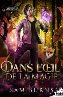 Meurtre et sorcellerie Tome 2 : dans l'oeil de la magie