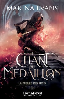 La pierre des rois Tome 1 : Le Chant du Médaillon