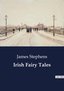 Irish Fairy Tales : A Journey Through Mythical Ireland: The Adventures of Tuan and Fionn