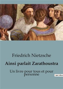 Ainsi parlait Zarathoustra : Un livre pour tous et pour personne