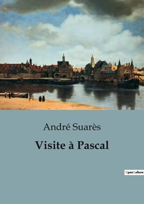 Visite à Pascal : Une exploration de la quête spirituelle et intellectuelle de Pascal à travers les yeux d'un visiteur