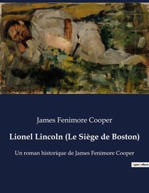 Lionel Lincoln (Le Siège de Boston) : Les dilemmes d'un homme face à la transition