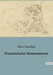 Franzosische Staatsmänner : Die Kunst der Macht im Frankreich des 19. Jahrhunderts